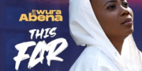 Ewura Abena – This Far