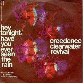 Creedence Clearwater Revival – Have You Ever Seen The Rain