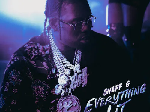 Sheff G – Everything Lit