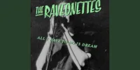 The Raveonettes – “All I Have To Do Is Dream”