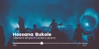 Clement whyte – Hossana Bukole (Refix) ft. Daniel Lubams