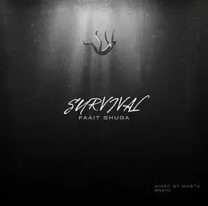 Faait Shuga – Survival