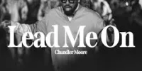 Chandler Moore – Lead Me On