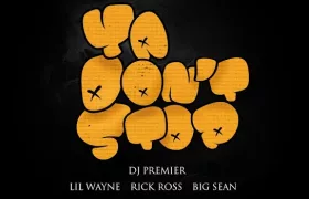 DJ Premier ft. Lil Wayne, Rick Ross & Big Sean – Ya Don’t Stop