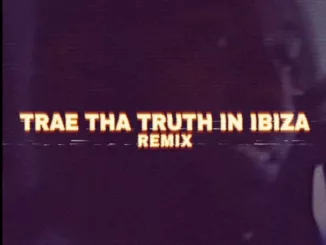 Trae Tha Truth – Trae Tha Truth in Ibiza (Remix) ft. J. Cole