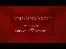 Will Smith ft. Kirk Franklin & Fridayy – You Can Make It