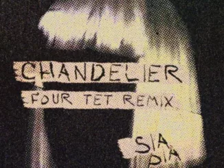 Sia – Chandelier Four Tet Remix